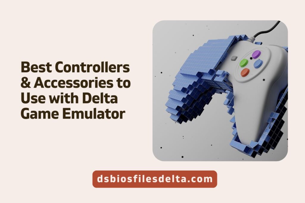 Best Controllers & Accessories to Use with Delta Game Emulator