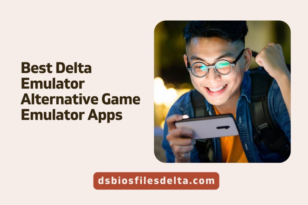 Best Delta Emulator Alternative Game Emulator Apps