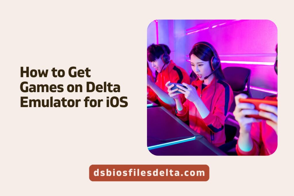 How to Get Games on Delta Emulator for iOS